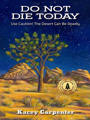 cover image of Do Not Die Today. Use Caution! the Desert Can Be Deadly.